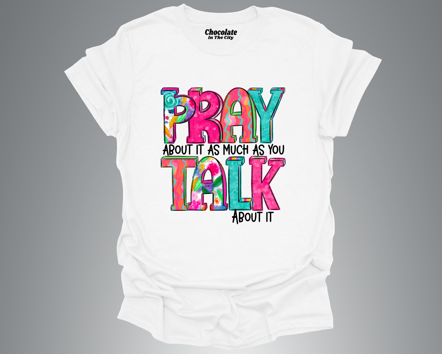 Pray About It - T-Shirt