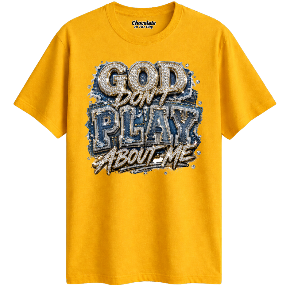 God Don't Play About Me - T-shirt