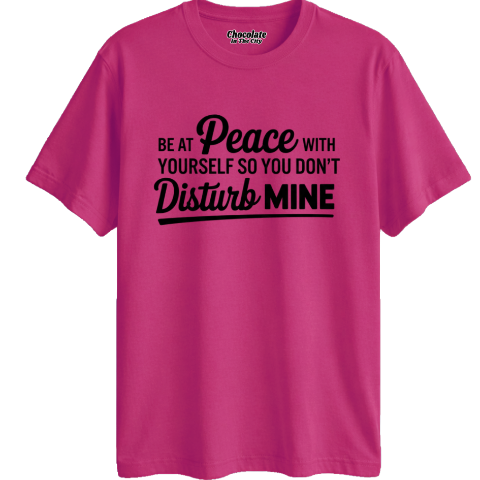 Be At Peace- T-Shirt