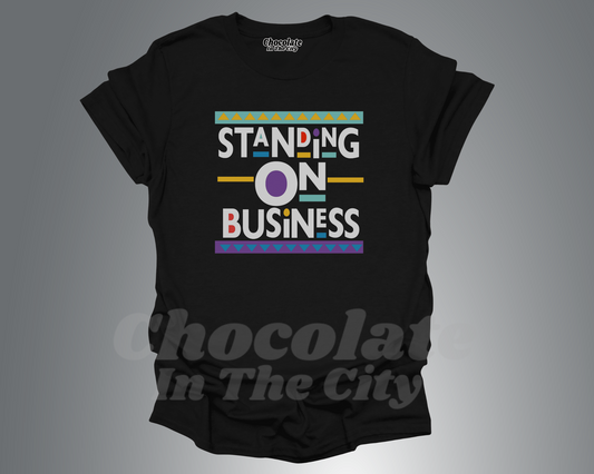 Standing On Business - T-Shirt
