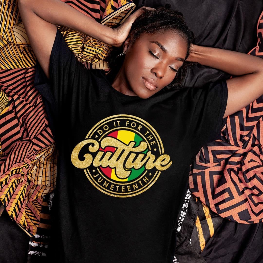 Juneteenth - Do it for the Culture T-Shirt