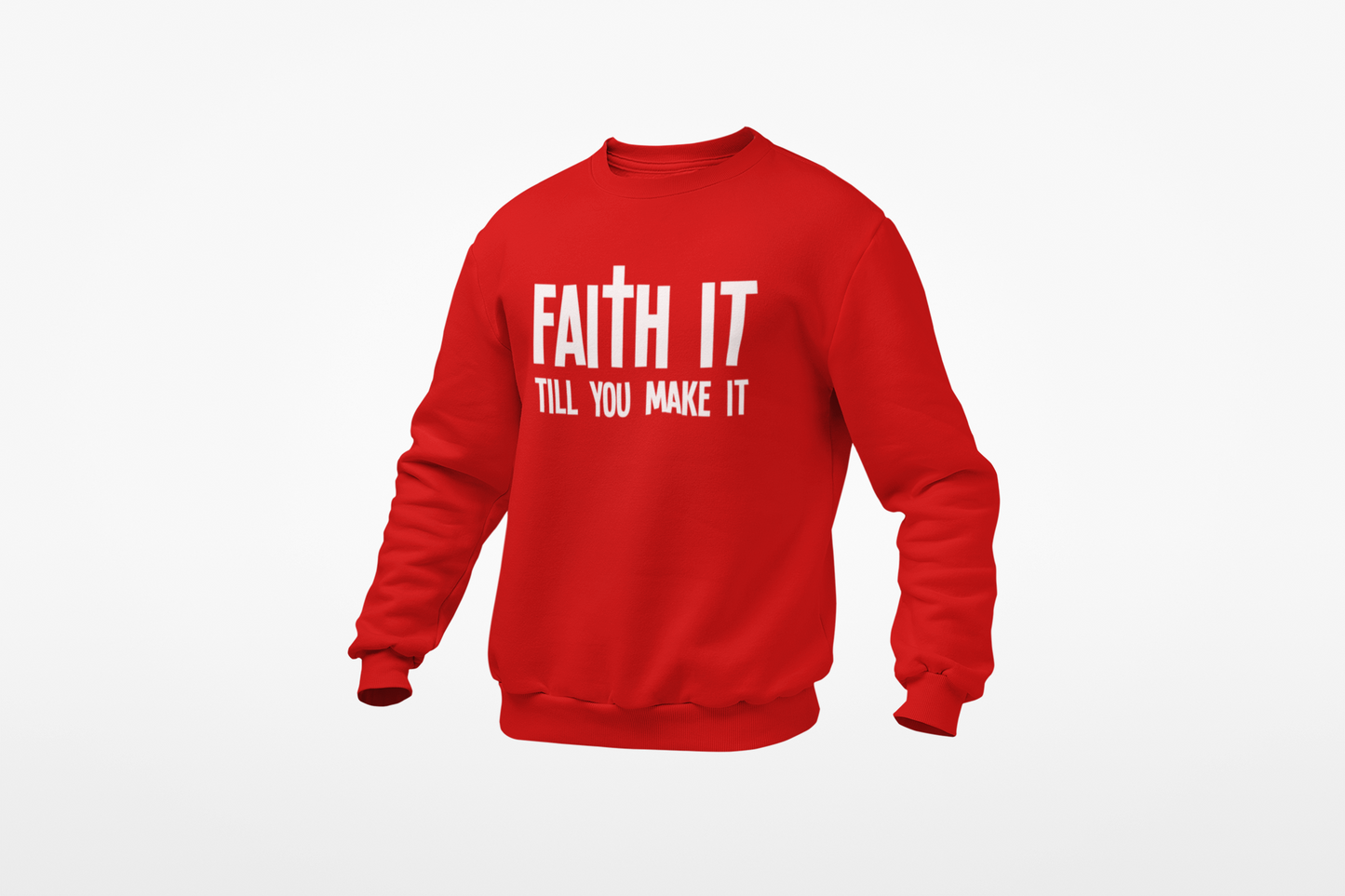 Faith It Till You Make It Sweatshirt (White)