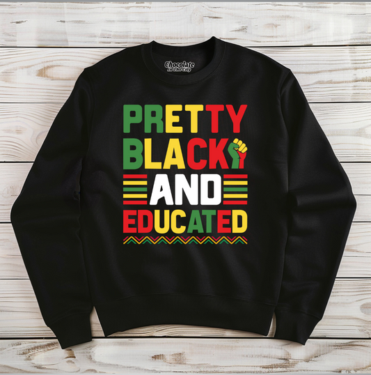 Pretty, Black, and Educated Sweatshirt