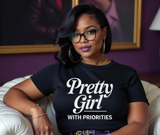Pretty Girl with Priorities - T-Shirt