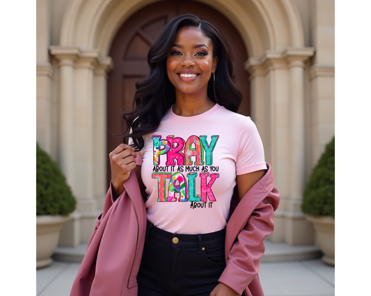 Pray About It - T-Shirt