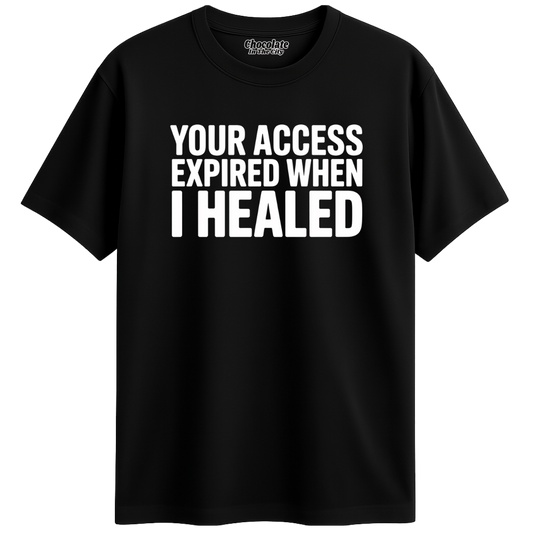 Access Expired- T-Shirt