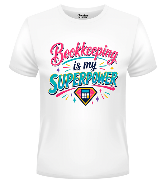 Bookkeeping Is My Superpower - T-Shirt