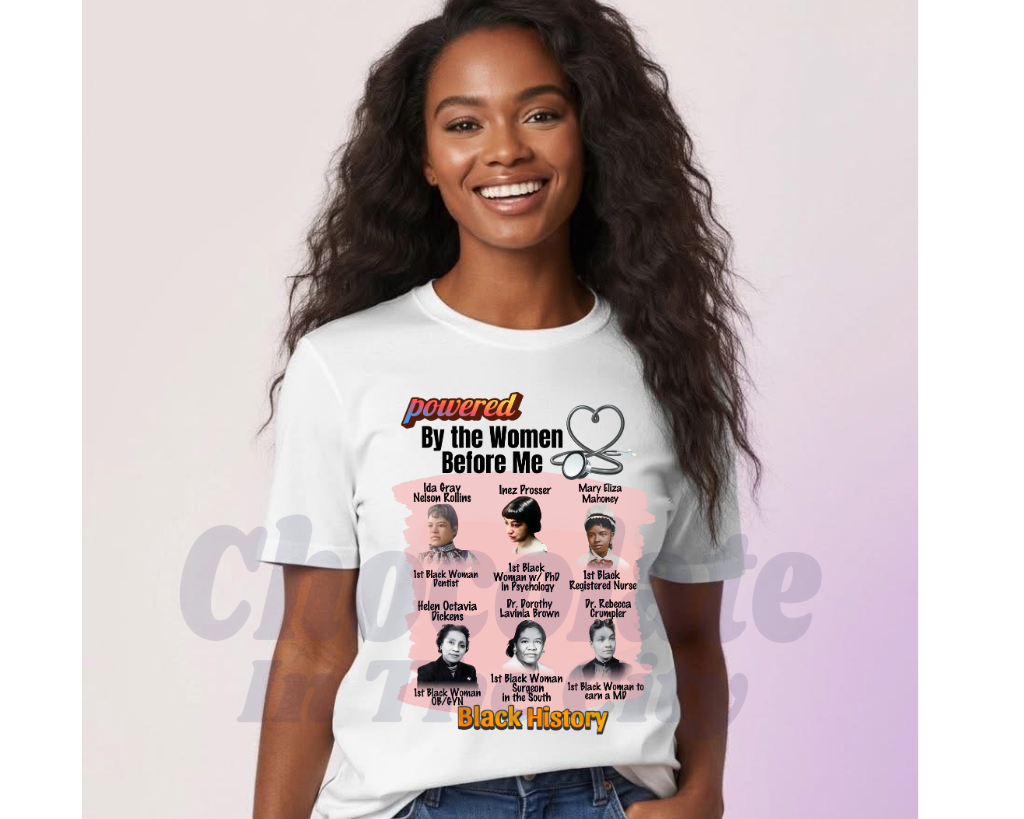 Powered By The Women Before Me - T-Shirt
