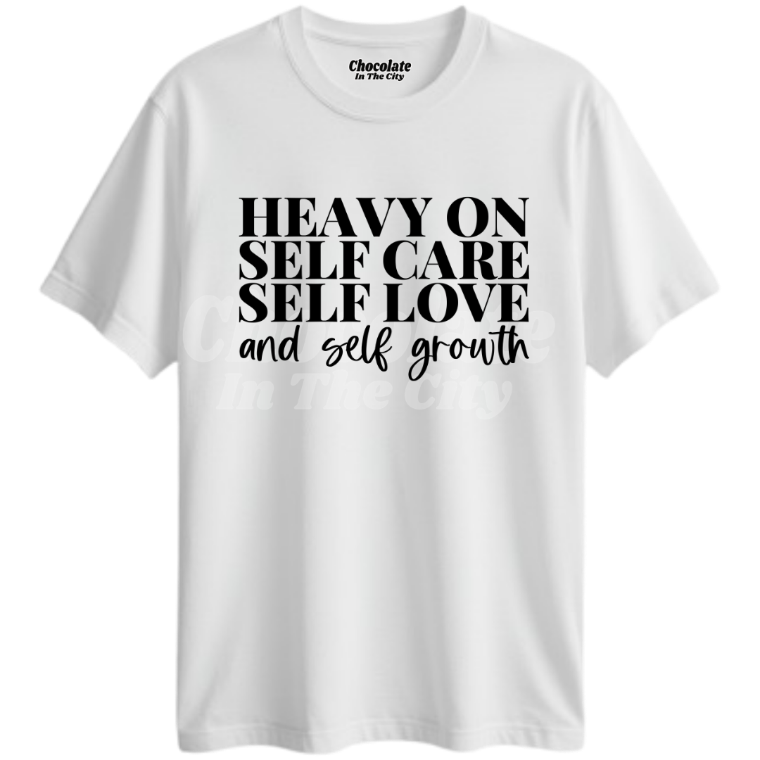 Heavy On Self Care - T-Shirt