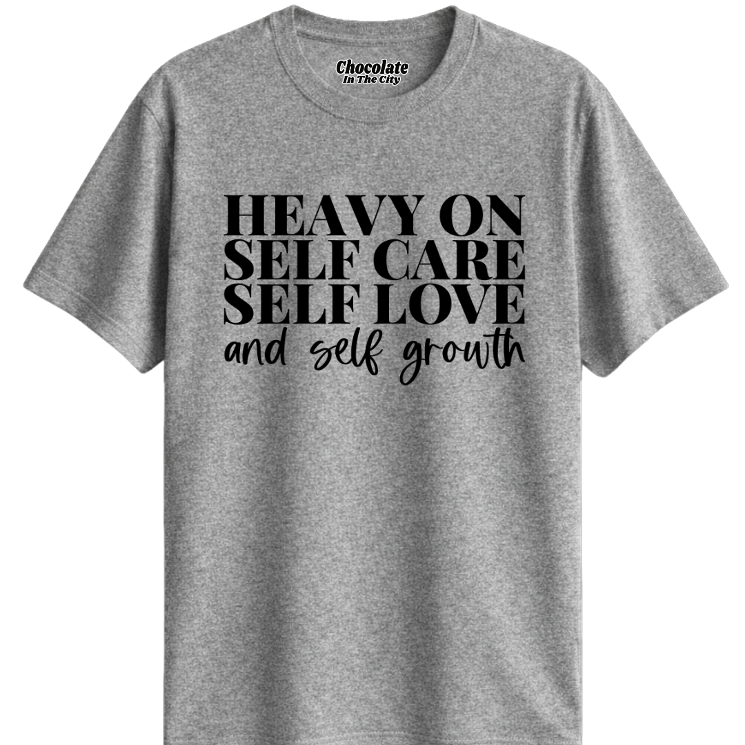 Heavy On Self Care - T-Shirt