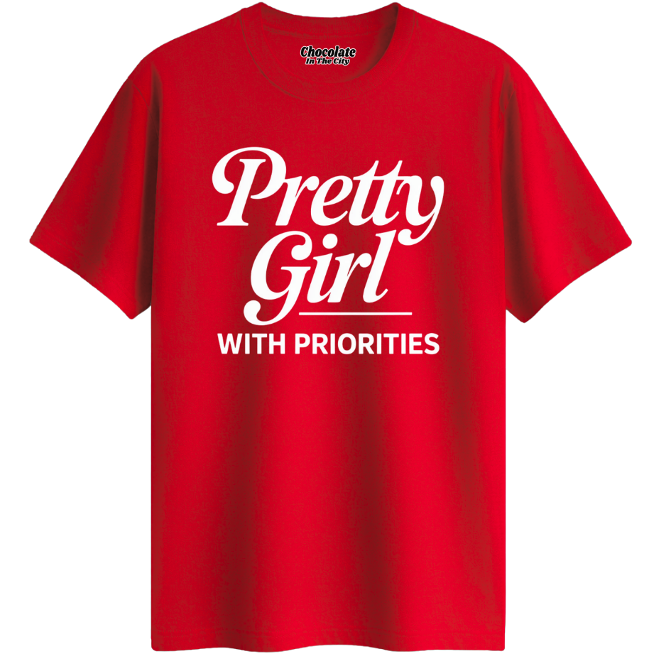 Pretty Girl with Priorities - T-Shirt