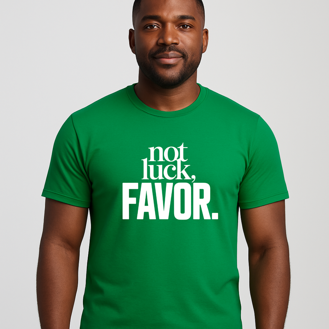 Not Luck, Favor T-Shirt