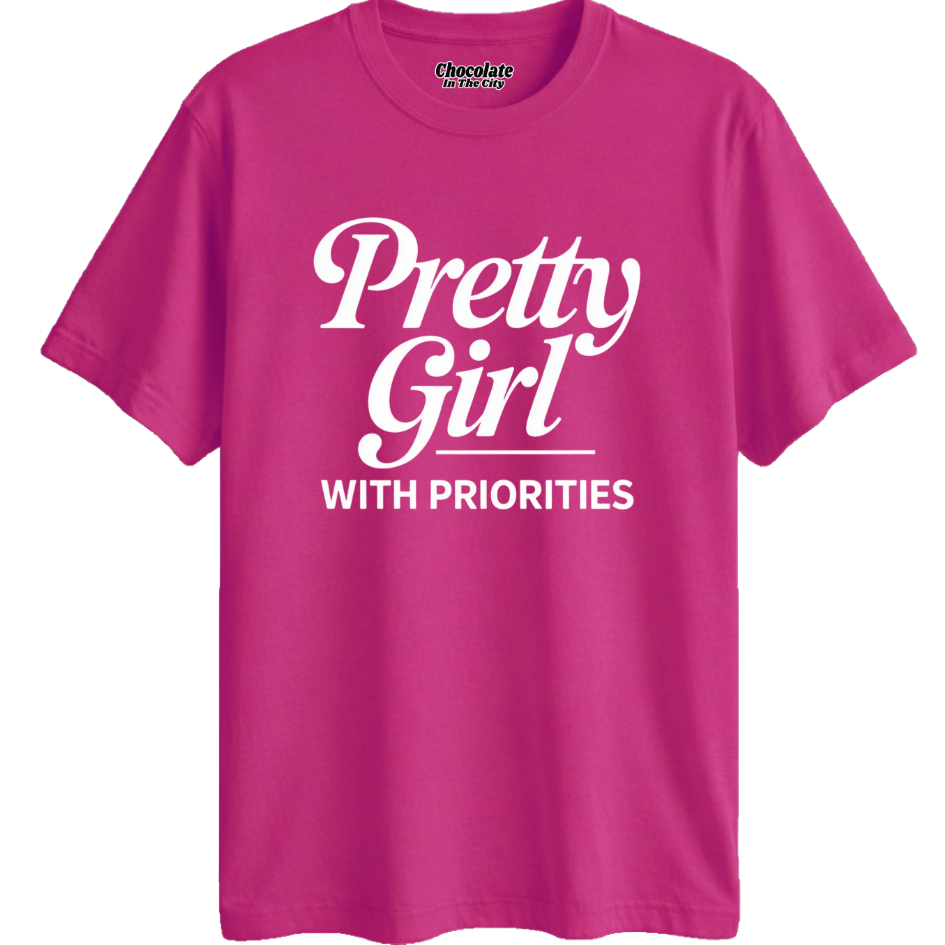 Pretty Girl with Priorities - T-Shirt