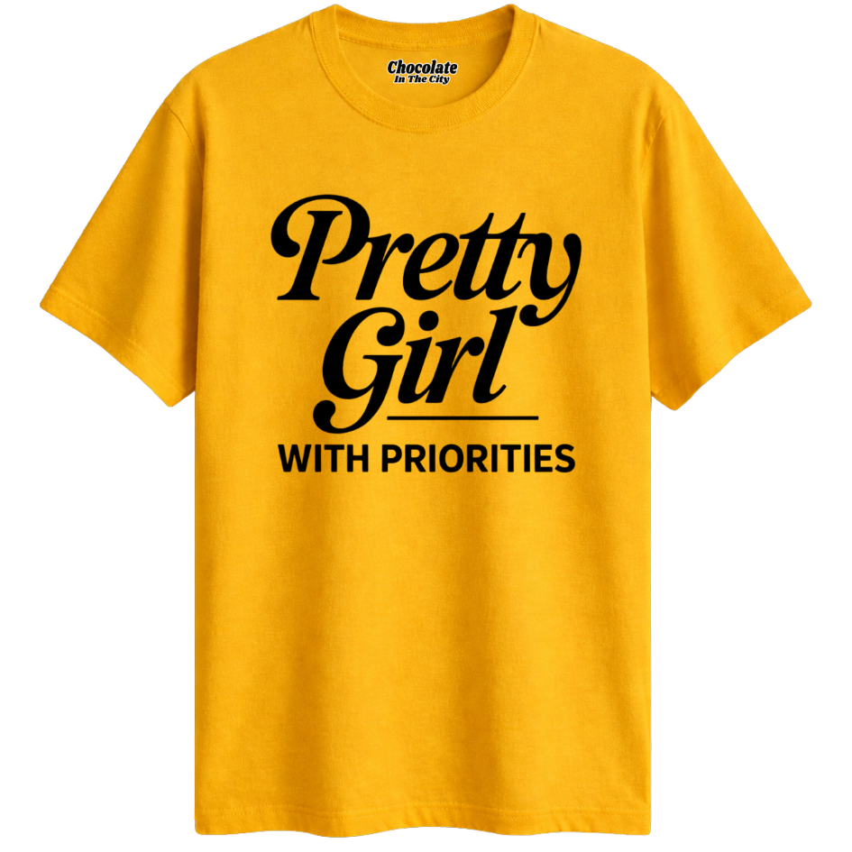 Pretty Girl with Priorities - T-Shirt