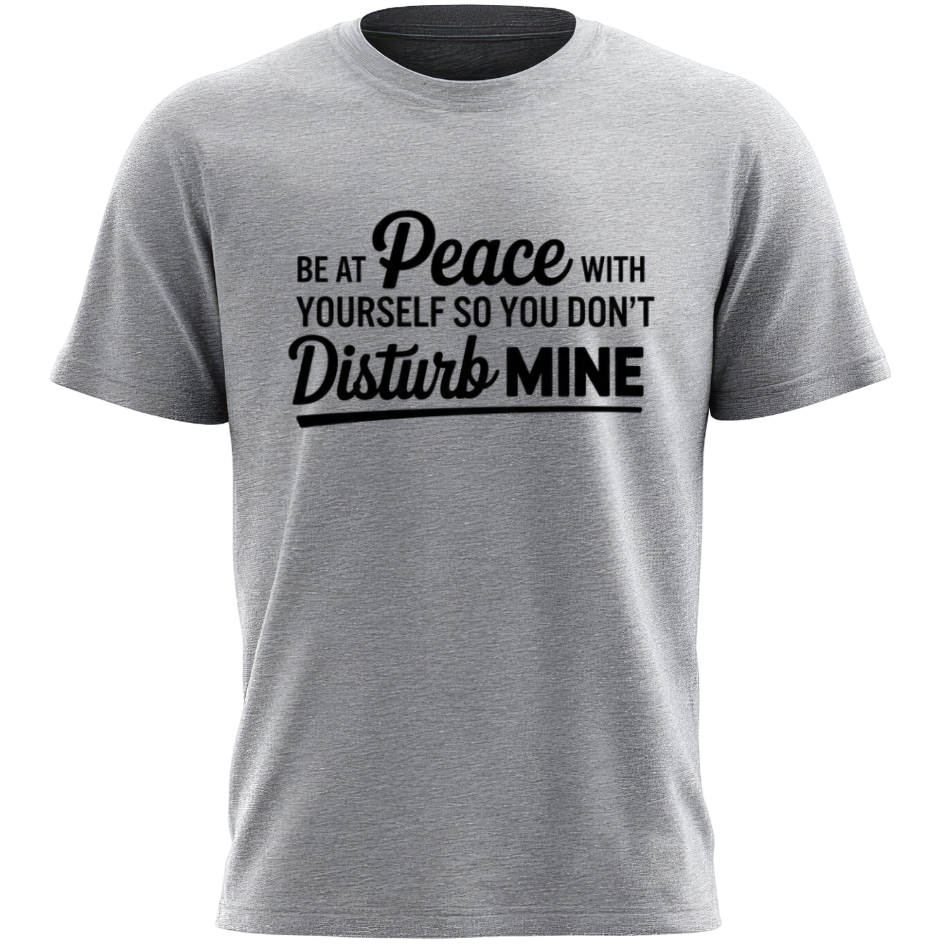Be At Peace- T-Shirt