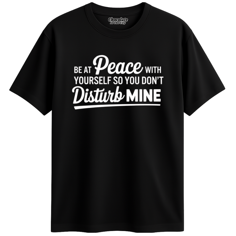 Be At Peace- T-Shirt