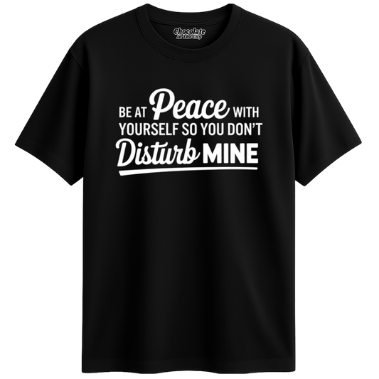 Be At Peace- T-Shirt