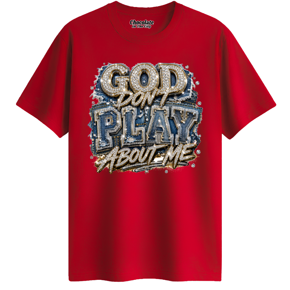 God Don't Play About Me - T-shirt