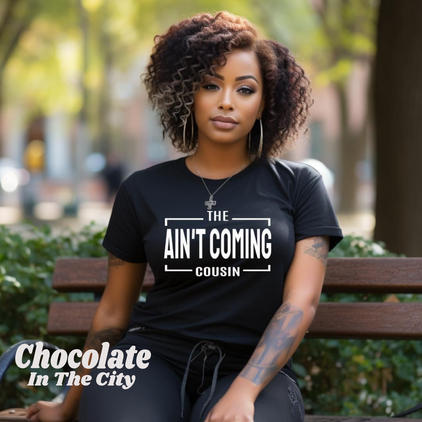 The Ain't Coming Cousin T-Shirt