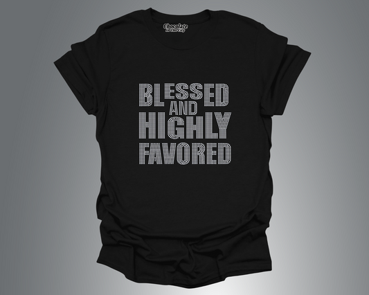 Bling Blessed and Highly Favored -  T-Shirt