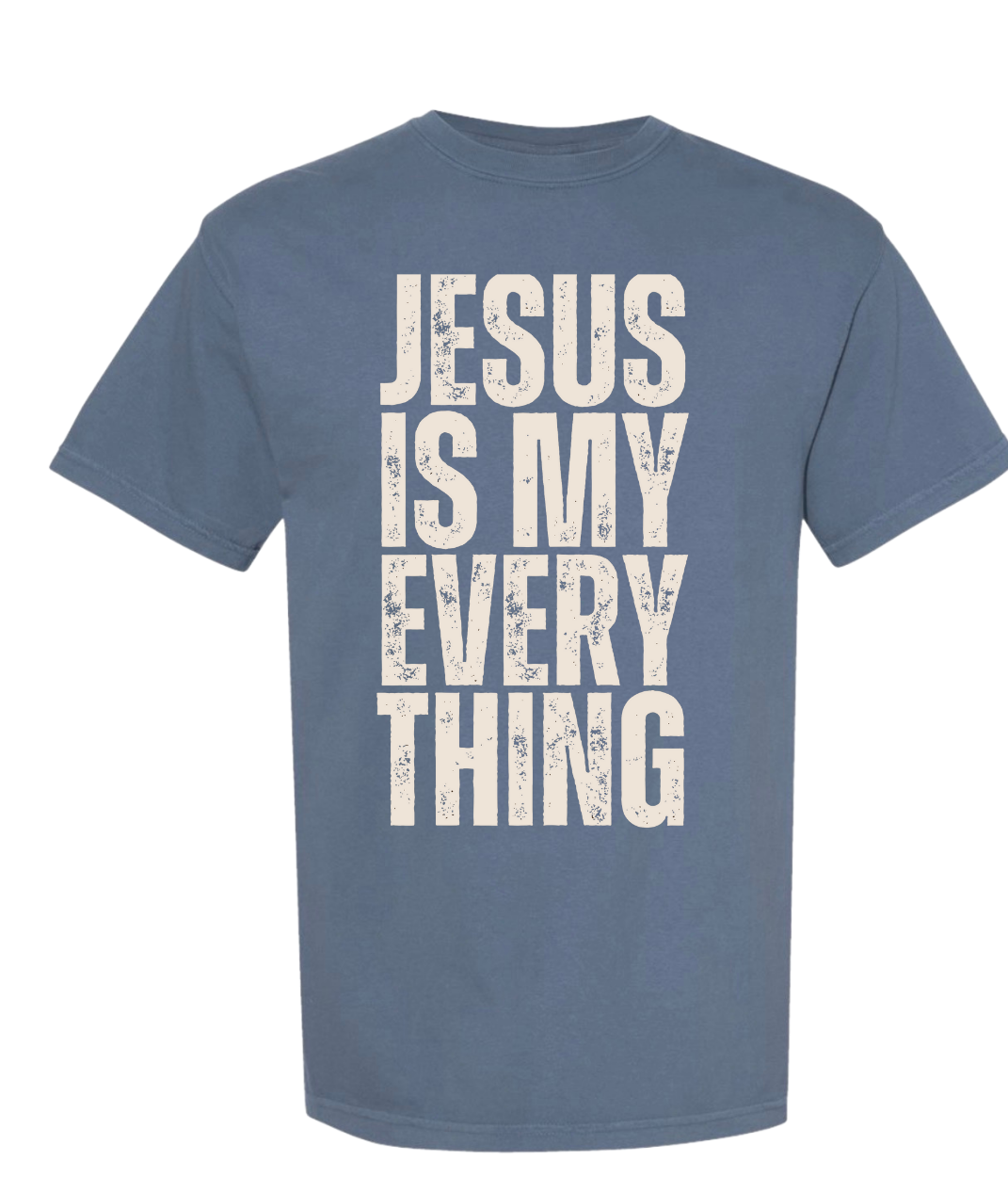 JESUS IS MY EVERYTHING - T-SHIRT