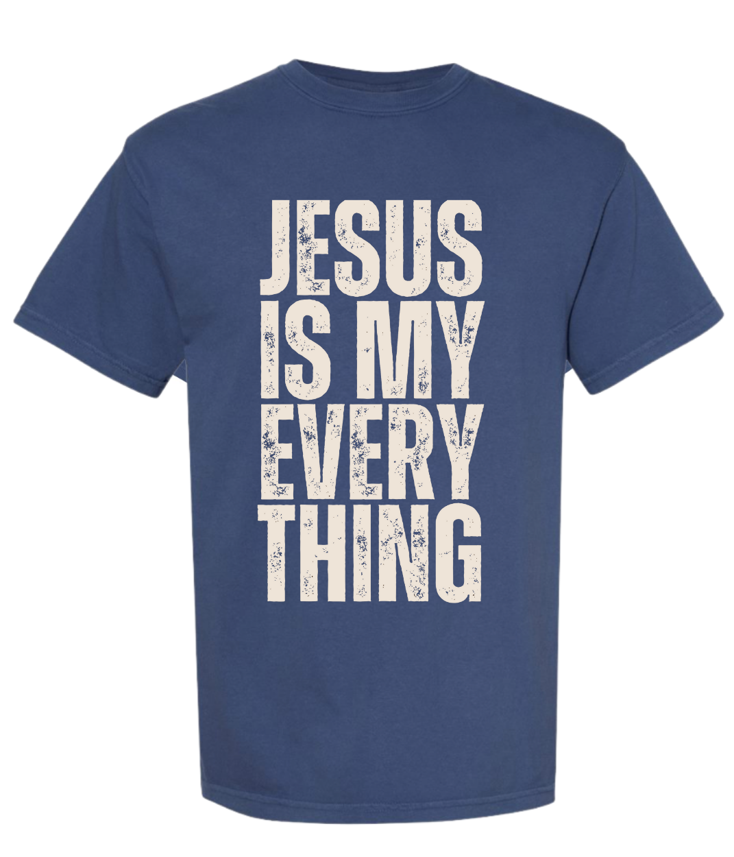 JESUS IS MY EVERYTHING - T-SHIRT