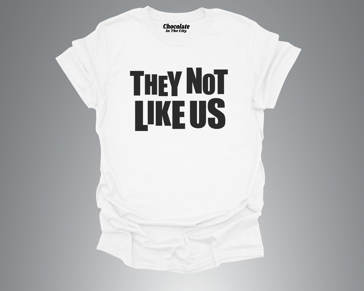 They Not Like Us - T-Shirt