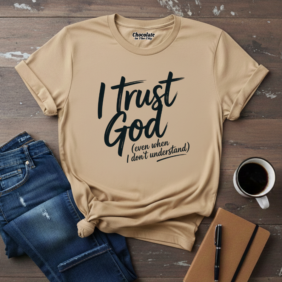 I Trust God - T-Shirt