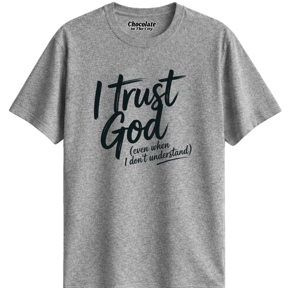 I Trust God - T-Shirt