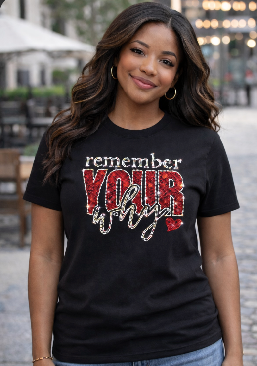 Remember Your Why Rhinestone T-Shirt
