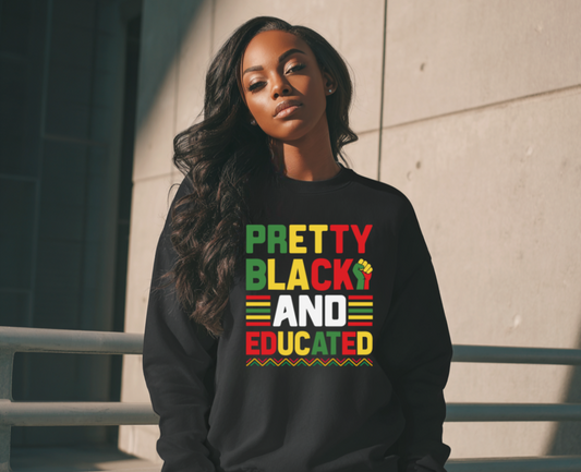 Pretty, Black, and Educated Sweatshirt