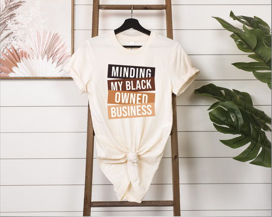Minding My Black Owned Business T-Shirt