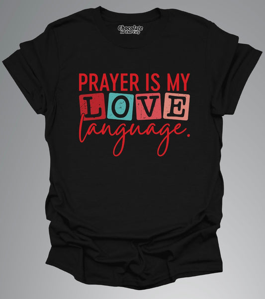 Prayer Is My LOVE Language T-Shirt