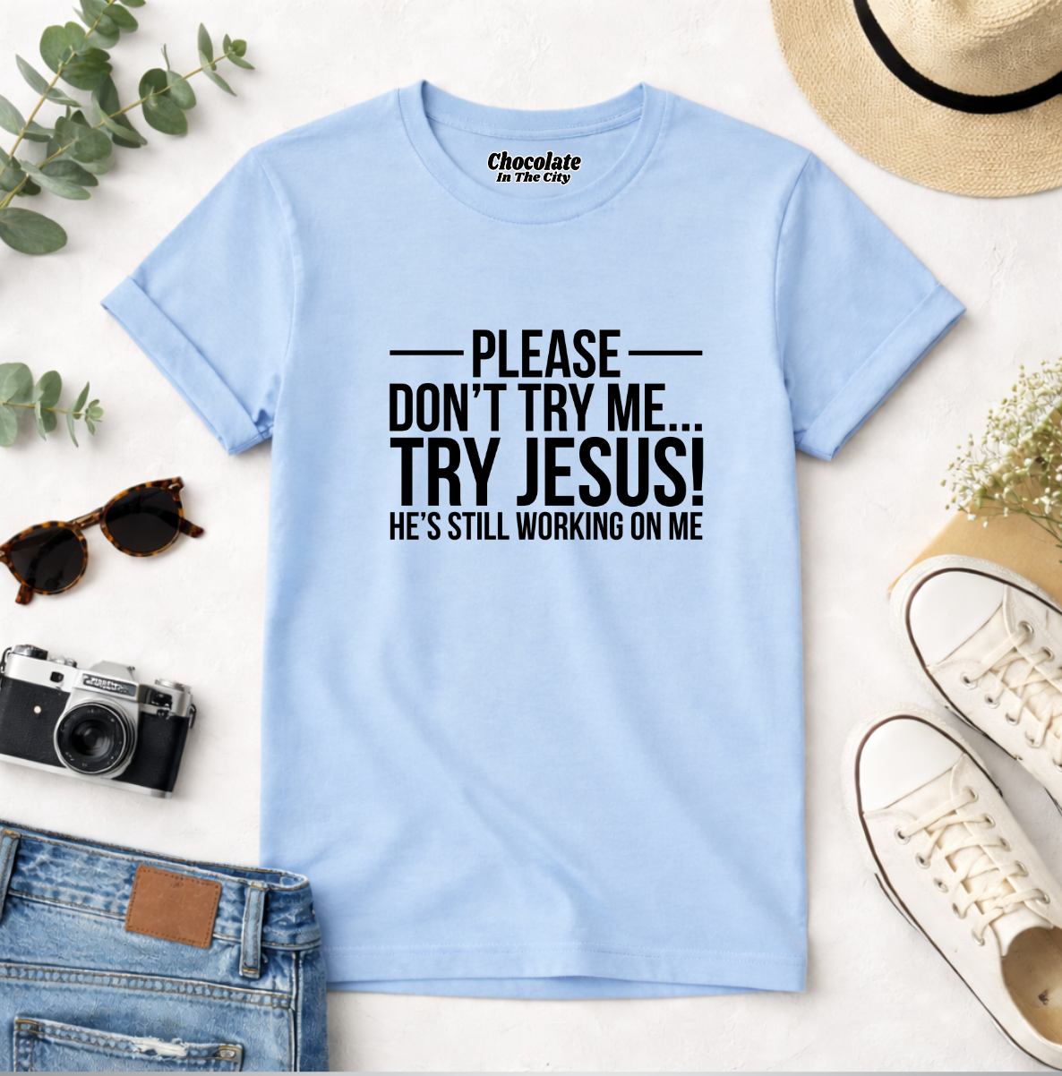 Please Don't Try Me - Try Jesus - T-Shirt