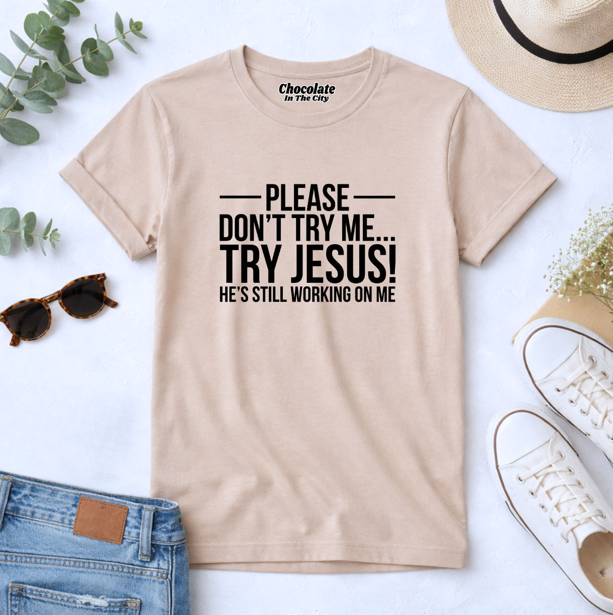 Please Don't Try Me - Try Jesus - T-Shirt