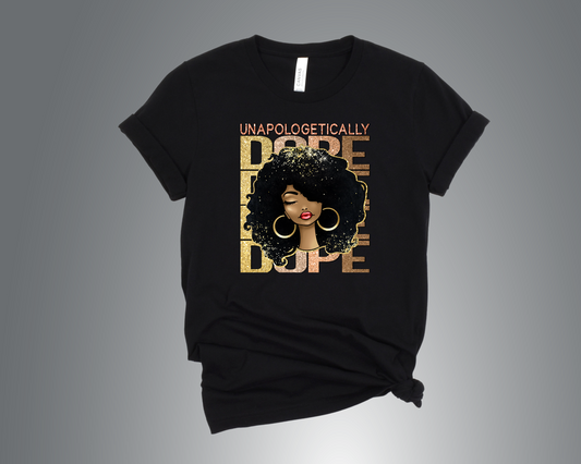 Unapologetically Dope T-Shirt