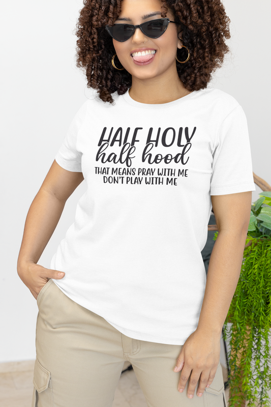 Half Holy, Half Hood T-Shirt