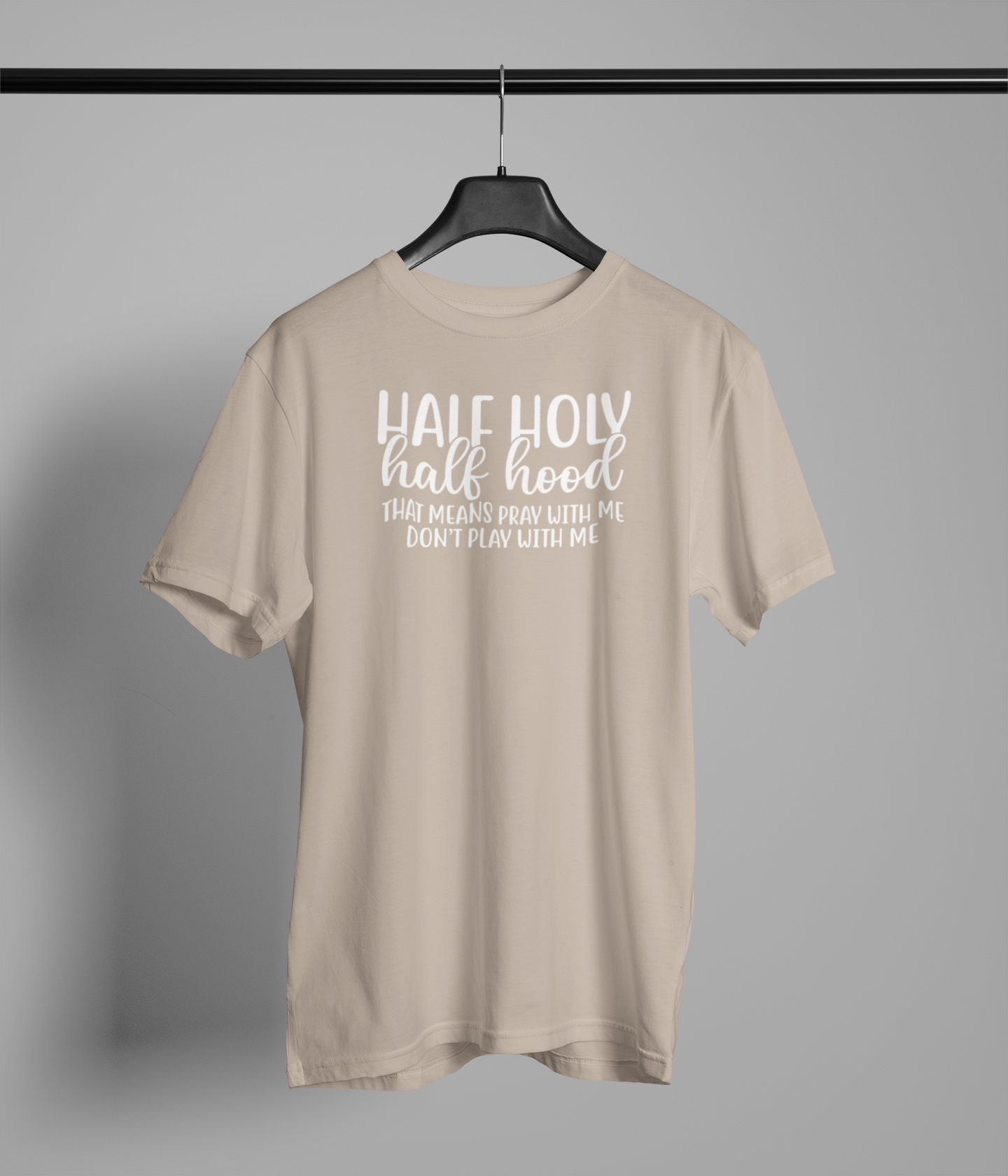 Half Holy, Half Hood T-Shirt